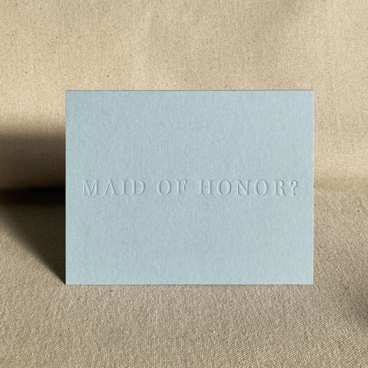 MAID OF HONOR?  Letterpress Proposal Card Sky Blue