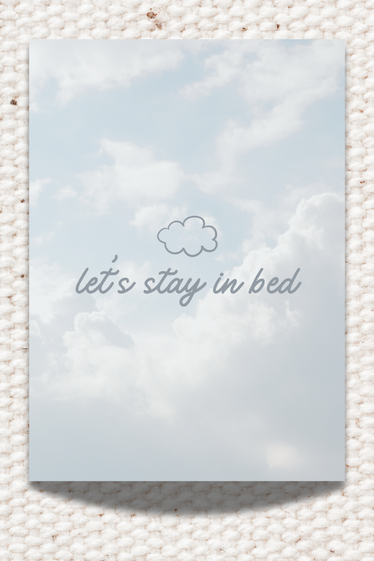 Let’s Stay in Bed 5x7 Print